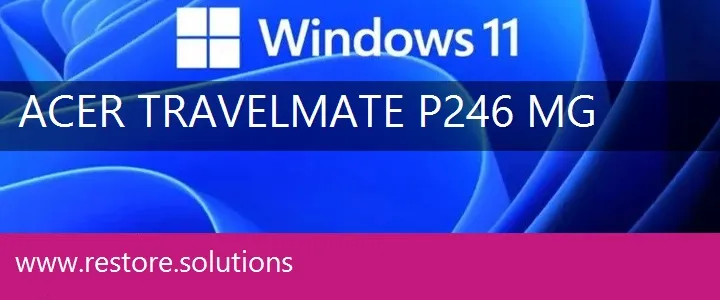 Acer TravelMate P246-MG windows 11 recovery