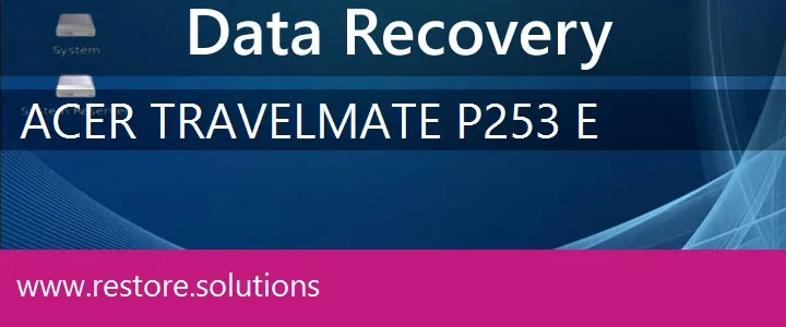 Acer TravelMate P253-E data recovery