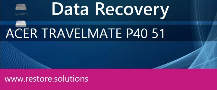Acer TravelMate P40-51 data recovery