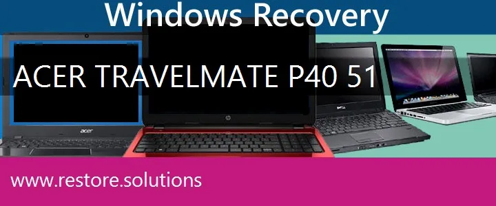 Acer TravelMate P40-51 Laptop recovery