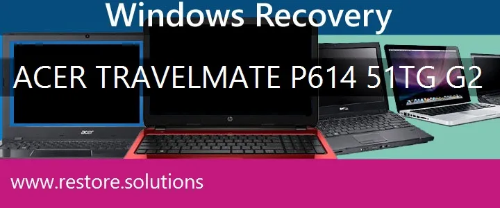 Acer TravelMate P614-51TG-G2 Laptop recovery