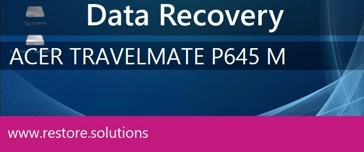 Acer TravelMate P645-M data recovery