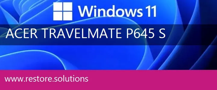 Acer TravelMate P645-S windows 11 recovery