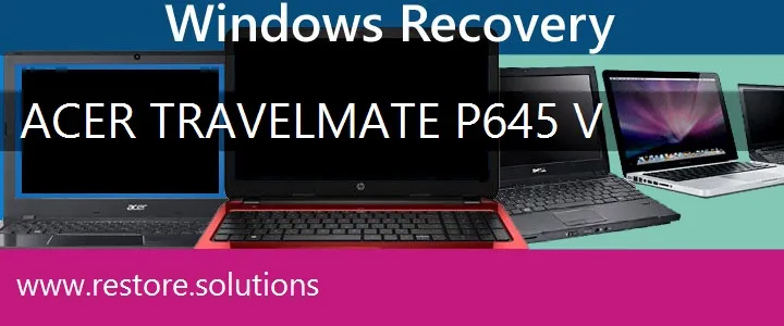 Acer TravelMate P645-V Laptop recovery