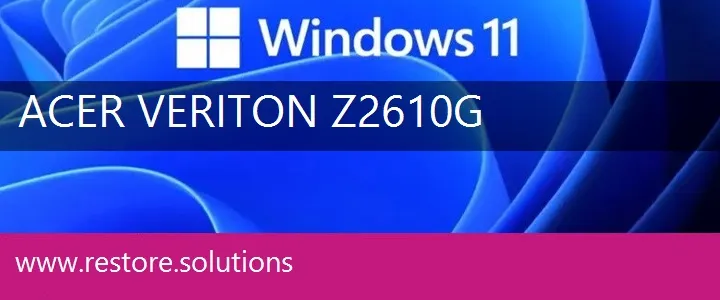Acer Veriton Z2610G windows 11 recovery