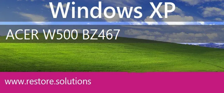 Acer W500-BZ467 windows xp recovery
