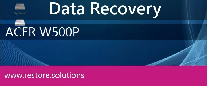 Acer W500P data recovery
