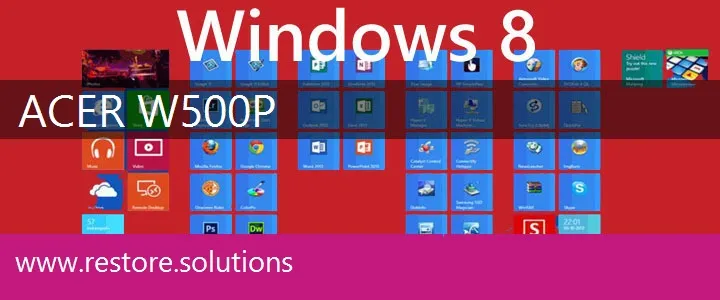 Acer W500P windows 8 recovery