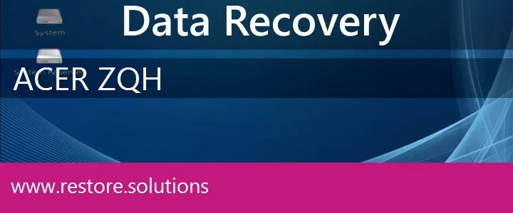 Acer ZQH data recovery