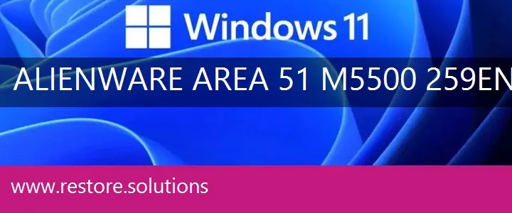 Alienware Area-51 M5500 259EN3 windows 11 recovery