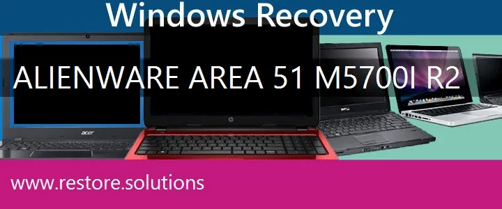 Alienware Area-51 M5700I-R2 Laptop recovery