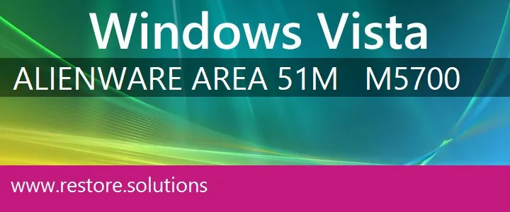 Alienware Area 51M - m5700 windows vista recovery
