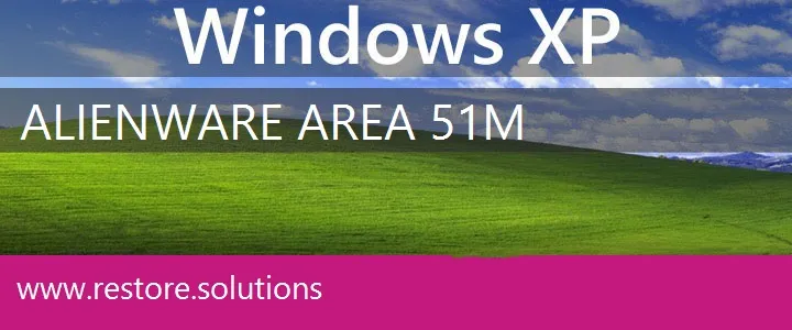 Alienware Area 51m windows xp recovery