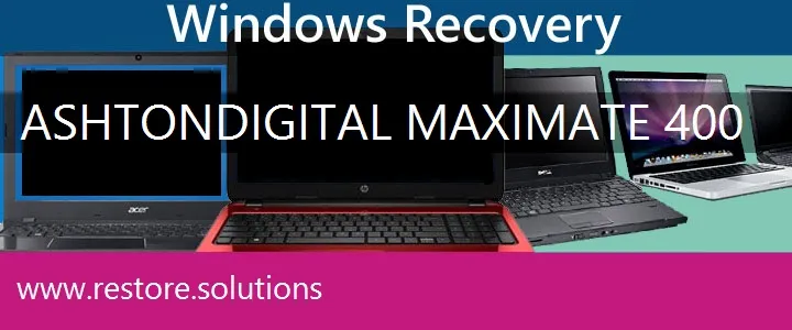 Ashton Digital MaxiMate 400 Laptop recovery