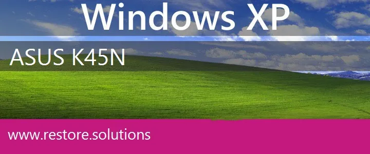 Asus K45N windows xp recovery