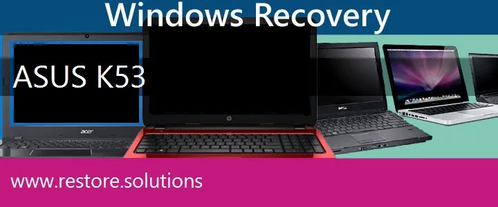 Asus K53 Laptop recovery