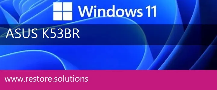 Asus K53BR windows 11 recovery