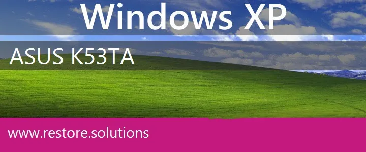 Asus K53TA windows xp recovery