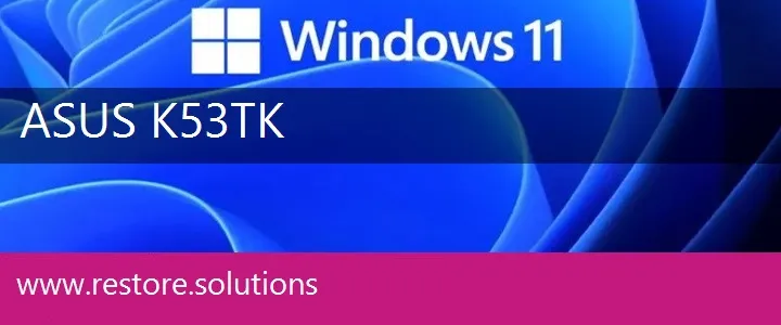 Asus K53TK windows 11 recovery