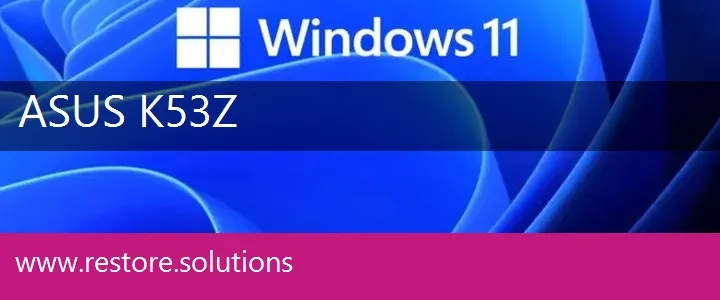 Asus K53Z windows 11 recovery