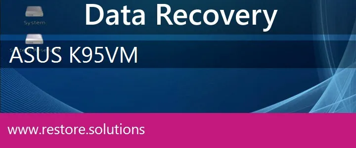 Asus K95VM data recovery