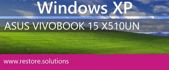 Asus VivoBook 15 X510UN windows xp recovery