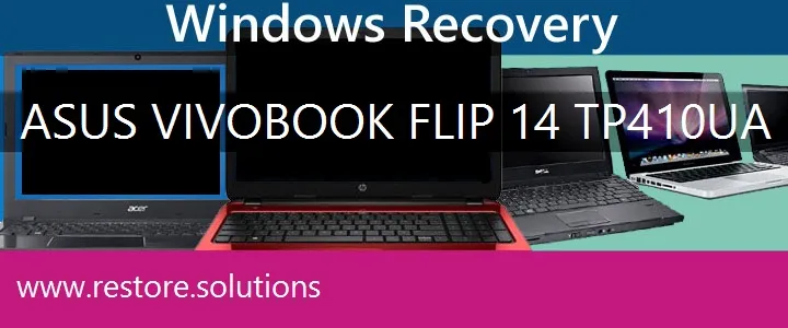 Asus VivoBook Flip 14 TP410UA Laptop recovery