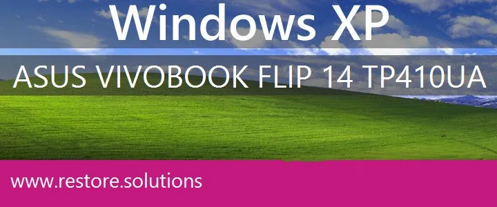 Asus VivoBook Flip 14 TP410UA windows xp recovery
