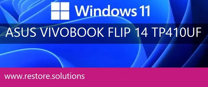 Asus VivoBook Flip 14 TP410UF windows 11 recovery