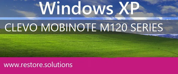 Clevo MobiNote M120 Series windows xp recovery
