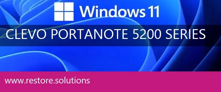 Clevo PortaNote 5200 Series windows 11 recovery
