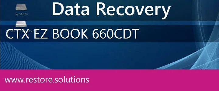 CTX EZ Book 660CDT data recovery