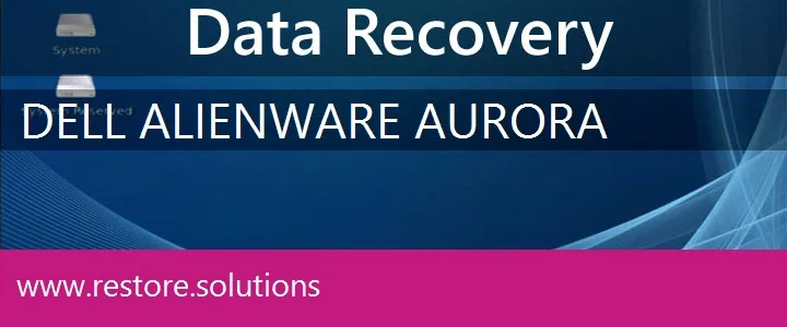 Dell Alienware Aurora data recovery