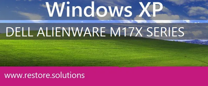 Dell Alienware M17x Series windows xp recovery