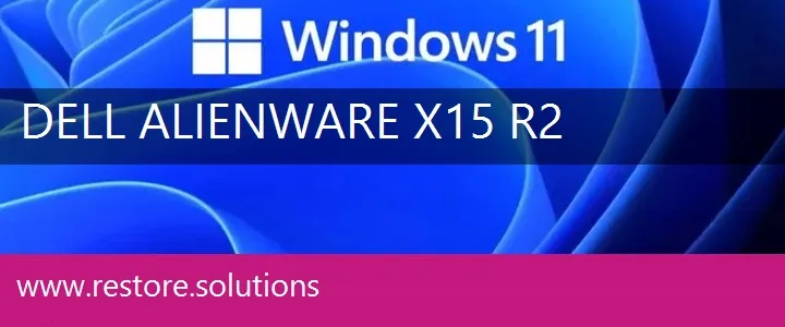 Dell Alienware x15 R2 windows 11 recovery