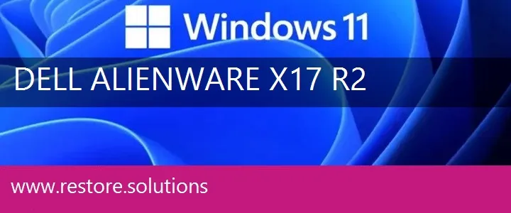 Dell Alienware x17 R2 windows 11 recovery