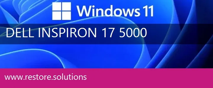 Dell Inspiron 17 5000 windows 11 recovery