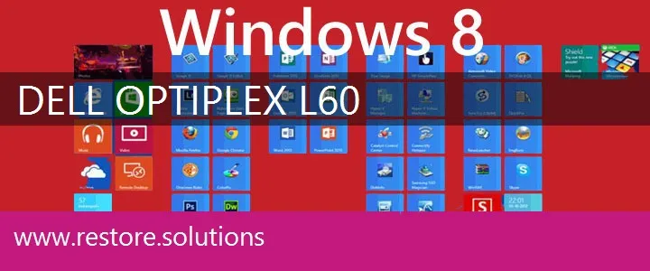 Dell OptiPlex L60 windows 8 recovery