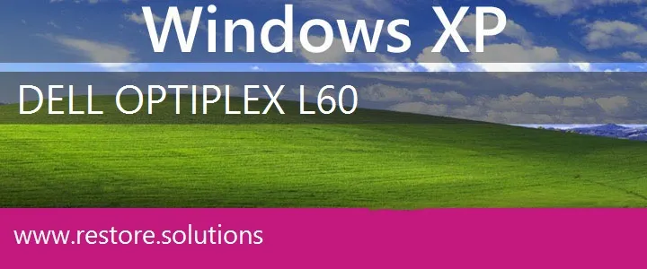 Dell OptiPlex L60 windows xp recovery