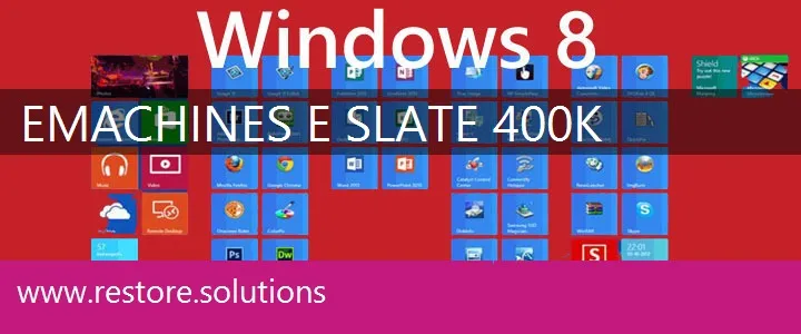 eMachines E-Slate 400K windows 8 recovery