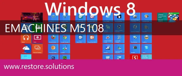 eMachines M5108 windows 8 recovery