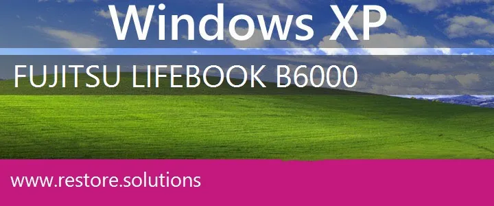 Fujitsu LifeBook B6000 windows xp recovery