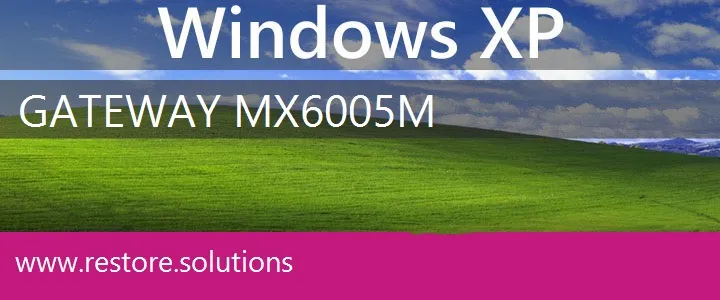 Gateway MX6005m windows xp recovery