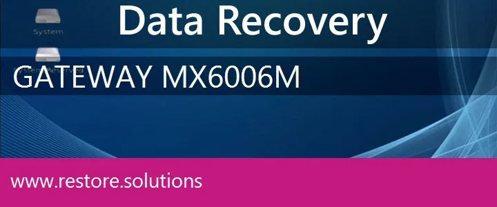 Gateway MX6006m data recovery