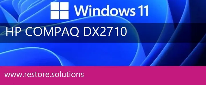 HP Compaq dx2710 windows 11 recovery