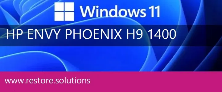 HP ENVY Phoenix h9-1400 windows 11 recovery