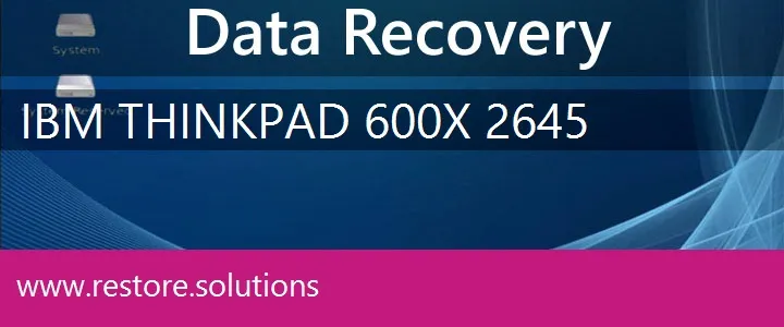 IBM ThinkPad 600X 2645 data recovery