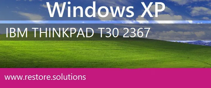IBM ThinkPad T30 2367 windows xp recovery