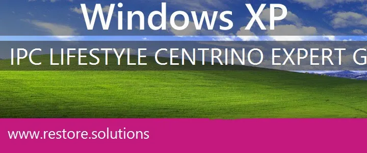 IPC LifeStyle Centrino Expert G556 windows xp recovery