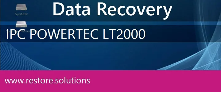 IPC PowerTec LT2000 data recovery